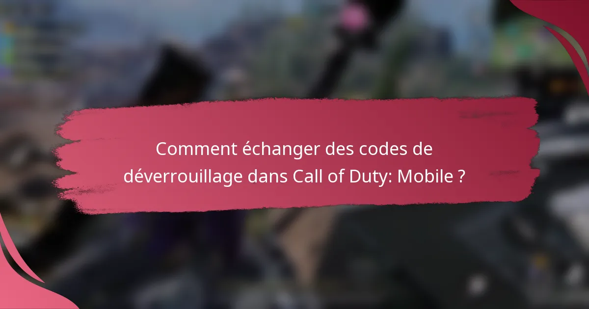 Comment échanger des codes de déverrouillage dans Call of Duty: Mobile ?