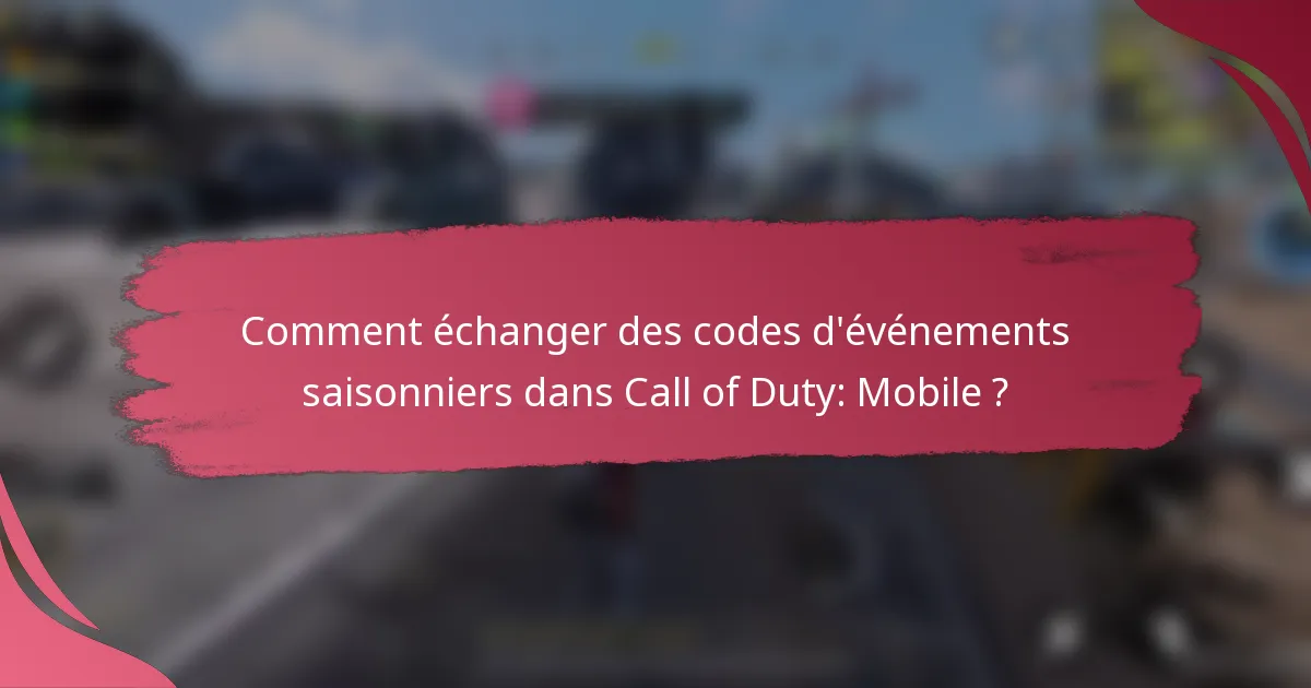Comment échanger des codes d'événements saisonniers dans Call of Duty: Mobile ?