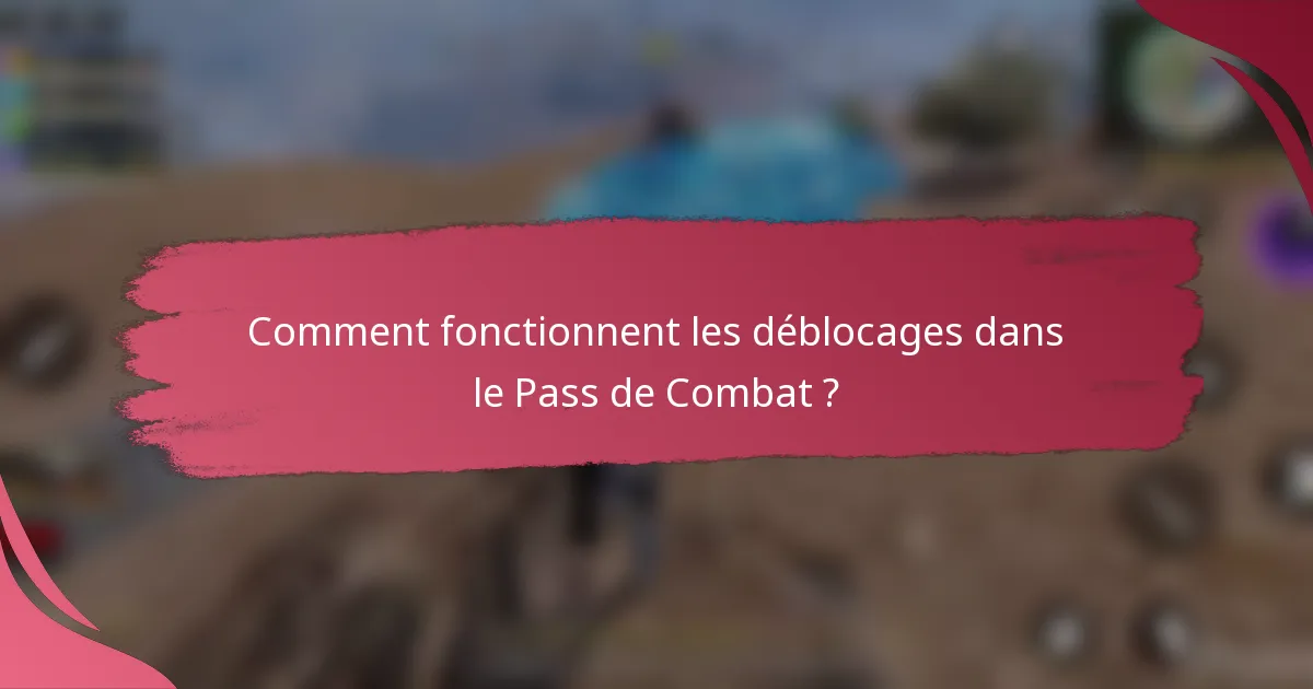Comment fonctionnent les déblocages dans le Pass de Combat ?