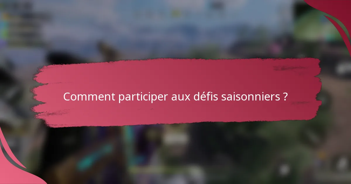 Comment participer aux défis saisonniers ?