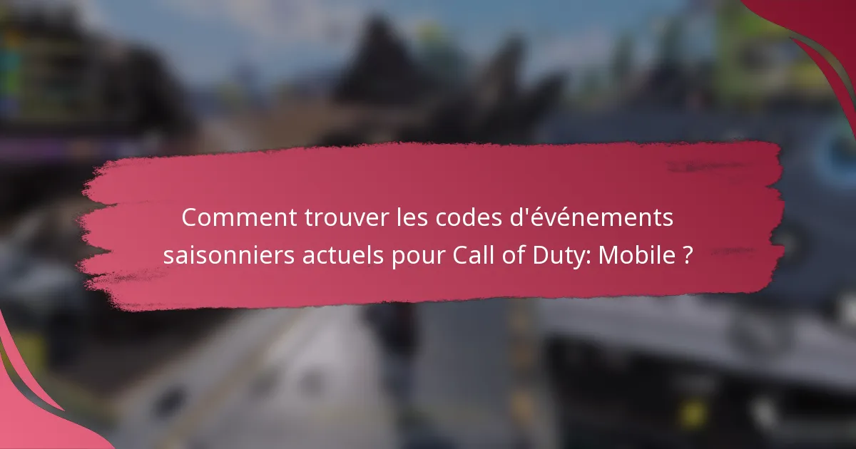 Comment trouver les codes d'événements saisonniers actuels pour Call of Duty: Mobile ?