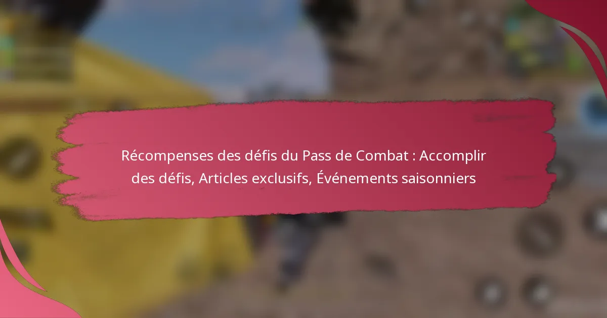Récompenses des défis du Pass de Combat : Accomplir des défis, Articles exclusifs, Événements saisonniers