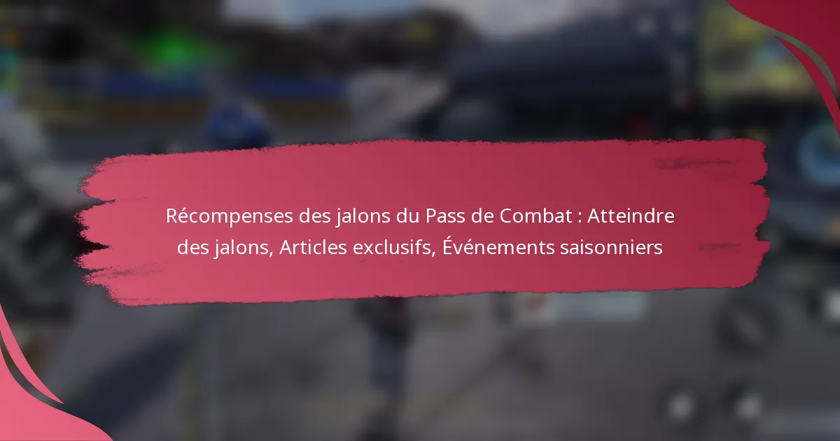 Récompenses des jalons du Pass de Combat : Atteindre des jalons, Articles exclusifs, Événements saisonniers