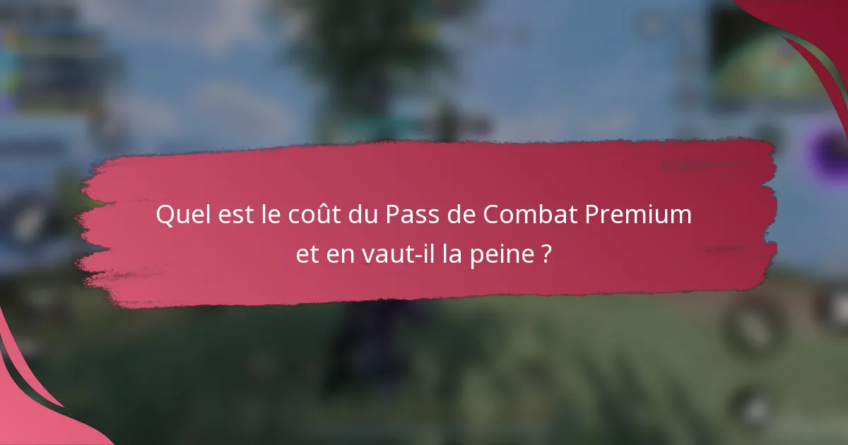 Quel est le coût du Pass de Combat Premium et en vaut-il la peine ?